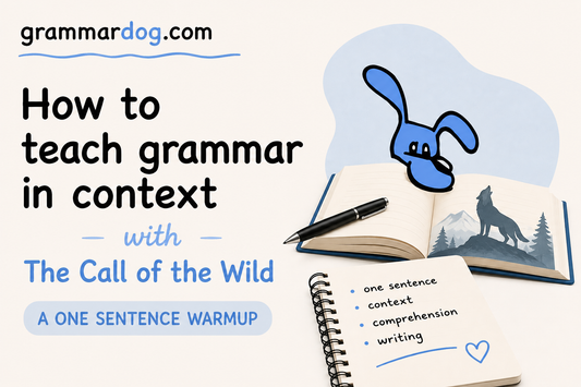 How to teach grammar in context with The Call of the Wild - a one sentence warmup