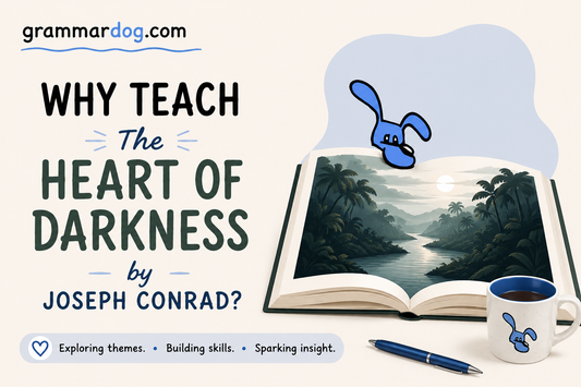 Why Teach The Heart of Darkness by Joseph Conrad?