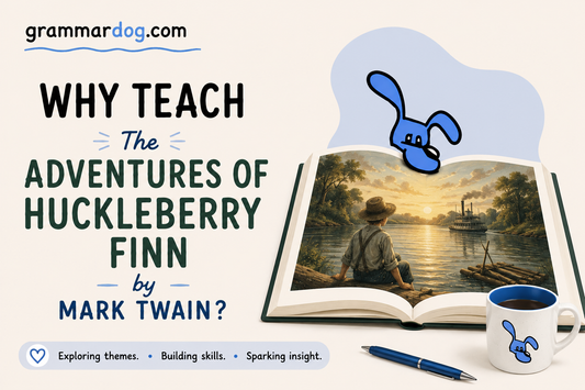 Why Teach The Adventures of Huckleberry Finn by Mark Twain?
